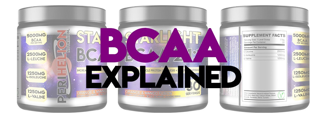 BCAA EXPLAINED BCAA EXPLAINED